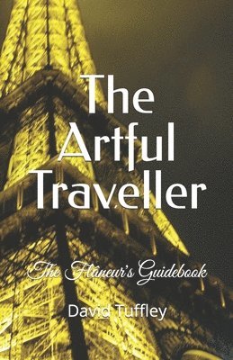 David Tuffley - Artful Traveller, Häftad