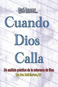 bokomslag Qué hacer cuando Dios calla: Un anális práctico de la soberanía de Dios