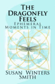 The Dragonfly Feels: Ephemeral Moments in Time 1