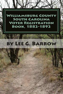 bokomslag Williamsburg County South Carolina Voter Registration Book, 1882-1892