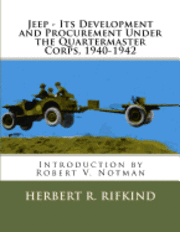 Herbert R. Rifkind - Jeep - Its development and procurement under the Quartermaster Corps, 1940-1942, Häftad