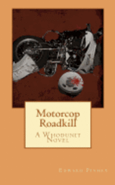 bokomslag Motorcop Roadkill: A Whodunit Novel