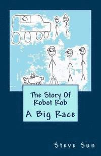 bokomslag The Story Of Robot Rob: A Big Race