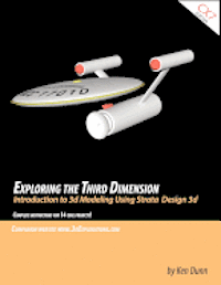 bokomslag Exploring the Third Dimension: Introduction to 3d Modeling Using Strata Design 3d