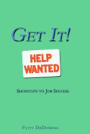 Get It!: Understanding the Job Market and Getting the Best Offers 1