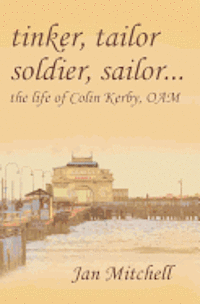 bokomslag Tinker, Tailor, Soldier Sailor...: The Life of Colin Kerby, OAM