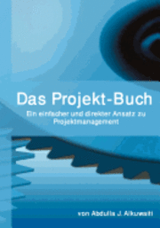 Das Projekt-Buch: Ein einfacher und direkter Ansatz zu Projektmanagement 1