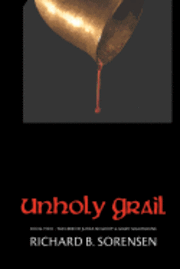 bokomslag Unholy Grail: The Heir of Judas Iscariot & Mary Magdalene