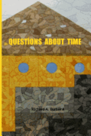 Questions About Time: Time and Its Subjective Foundations 1