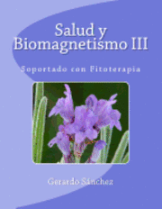 bokomslag Salud y Biomagnetismo III: Soportado con Fitoterapia