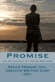 bokomslag Promise: An Anthology of Young Writers - Rena's Promise Intl. Creative Writing Camp 2011