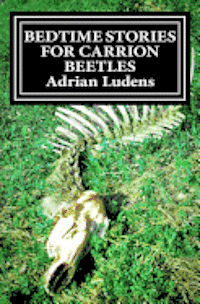 Bedtime Stories for Carrion Beetles