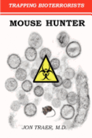 bokomslag Mouse Hunter: Trapping Bioterrorists