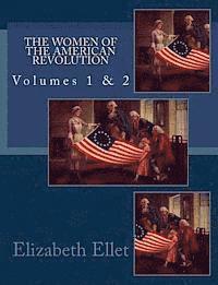 The Women of The American Revolution Volumes 1 & 2 1