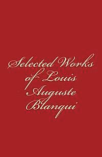 Louis-Auguste Blanqui - Selected Works of Louis-Auguste Blanqui, Häftad