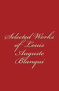 Selected Works of Louis-Auguste Blanqui 1