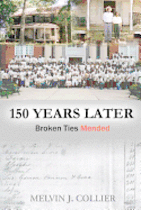 bokomslag 150 Years Later: Broken Ties Mended