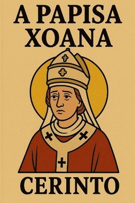 bokomslag A papisa Xoana: Unha muller que foi Papa