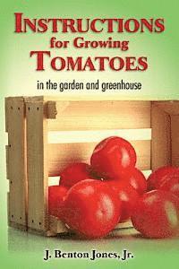 bokomslag Instructions for Growing Tomatoes: in the garden and greenhouse