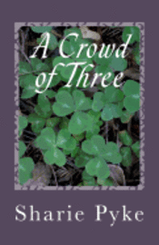 Sharie Pyke - A Crowd of Three, Häftad