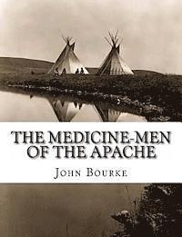 John G. Bourke - The Medicine-Men of the Apache, Häftad