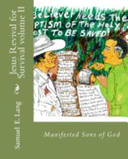 Jesus Revival for Survival volume II: Manifested Sons of God Volume II 1