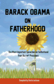 bokomslag Barack Obama on Fatherhood: The Most Important Speeches on Fatherhood from Our 44th President
