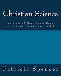 bokomslag Christian Science: writings of Mary Baker Eddy other than Science and Health