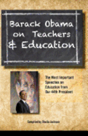 bokomslag Barack Obama on Teachers and Education: The Most Important Speeches on Education from Our 44th President