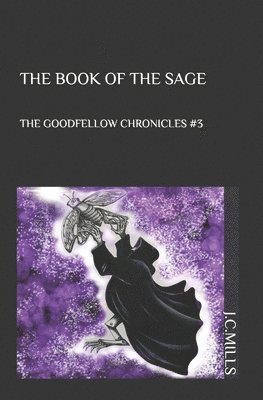 The Goodfellow Chronicles: The Book of The Sage 1