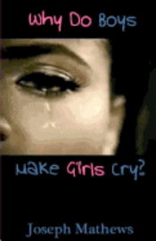 Why Do Boys Make Girls Cry? 1