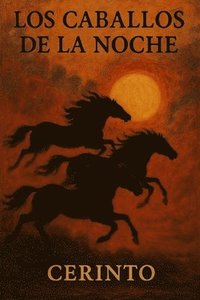 bokomslag Los caballos de la noche: Una colección de sueños