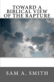 bokomslag Toward a Biblical View of the Rapture