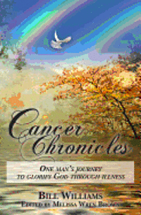 Cancer Chronicles: One man's journey to glorify God through illness
