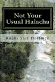 Not Your Usual Halacha