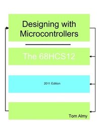 bokomslag Designing with Microcontrollers -- The 68HCS12