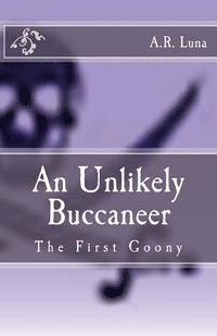 bokomslag An Unlikely Buccaneer: The First Goony