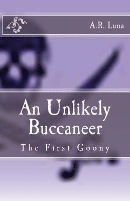 An Unlikely Buccaneer: The First Goony 1