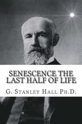 Senescence The Last Half of Life 1