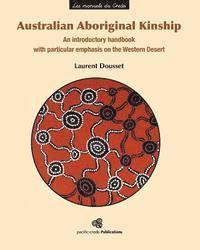 bokomslag Australian Aboriginal Kinship: An introductory handbook with particular emphasis on the Western Desert