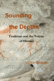 bokomslag Sounding the Depths: Tradition and the Voices of History