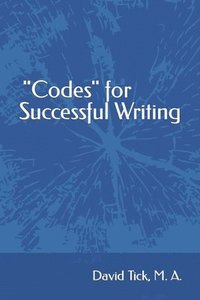 bokomslag &quot;Codes&quot; for Successful Writing