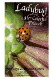 Ladybug and Her Colorful Friends: Bugs and Blooms 1