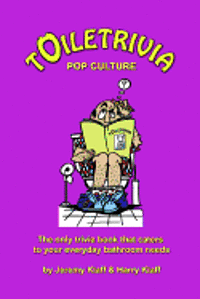 bokomslag Toiletrivia - Pop Culture & Entertainment: The Only Trivia Book That Caters To Your Everyday Bathroom Needs