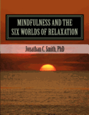 bokomslag MINDFULNESS and the SIX WORLDS OF RELAXATION: Not For Resale