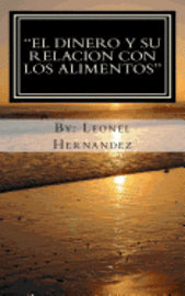 bokomslag "El dinero y su relacion con los alimentos": descubra como yo encontre' la relacion entre el dinero y los alimentos