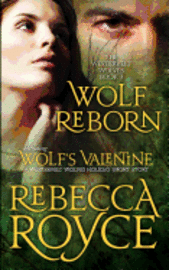 bokomslag Wolf Reborn: The Westervelt Wolves Book 3 (with Wolf's Valentine)