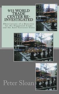 bokomslag 9/11 World Trade Center Re-Investigated: Observations of a Detective for the Organized Crime and the Anti-Terrorist Units