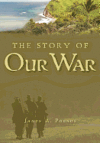 James A. Pounds - The Story of Our War, Häftad