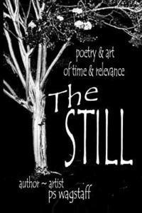 bokomslag The Still: Poetry & Art Of Time & Relevance